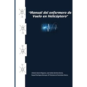 Manual del enfermero de vuelo en helicóptero (Spanish Edition)