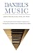 Daniel's Music: One Family's Journey from Tragedy to Empowerment through Faith, Medicine, and the He by