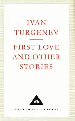 First Love And Other Stories (Everyman's Library CLASSICS)