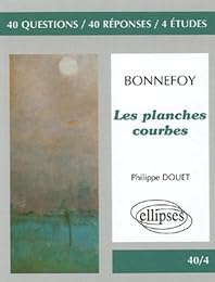 Yves Bonnefoy, "Les planches courbes"