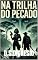 Livro NA TRILHA DO PECADO: D.S.DIONESIO
