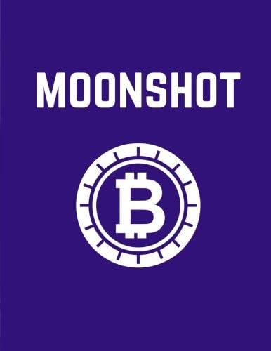 Moonshot: Blockchain Cryptocurrency Notebook Journal, 100 Ruled Pages: Volume 8 (Bitcoin Notebook Journals) Paperback – 1 Feb. 2018