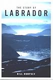 Front cover for the book The Story of Labrador by Bill Rompkey