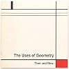 The Uses of Geometry. Then and Now.