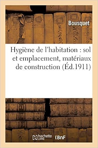 Hygiene De L Habitation Sol Et Emplacement Materiaux De Construction Savoirs Et Traditions French Edition Bousquet 9782013717533 Amazon Com Books