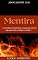 Livro Mentira.: Apocalipse 21.8: E a todos os mentirosos, a sua parte será no lago que arde com fogo e enxofre. (Fraquezas da Carne.)
