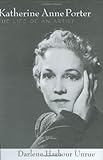 Katherine Anne Porter: The Life of an Artist (WILLIE MORRIS BOOKS IN MEMOIR AND BIOGRAPHY) by 