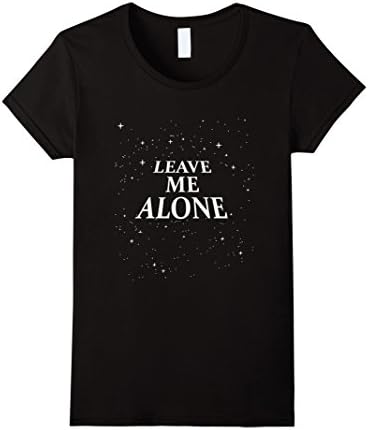 Womens Funny Leave Me Alone Slogan T-Shirt - Mens &amp; Womens Sizes Small Black