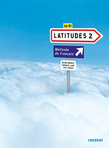 Latitudes 2 : Methode de francais A2/B1 (1CD audio) (French Edition) by Régine Mérieux