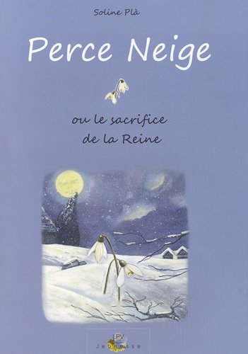Perce Neige ou Le sacrifice de la reine