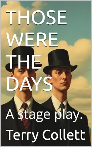THOSE WERE THE DAYS: A stage play. en promo sur Amazon