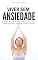 Livro Viver sem Ansiedade