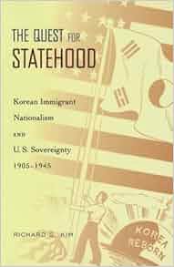 Amazon Com The Quest For Statehood Korean Immigrant