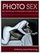 Photo Sex: Fine Art Sexual Photography Comes of Age (Paperback) - Common by