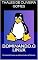 Livro Dominando o Linux: Do Usuário Comum ao Administrador de Sistemas