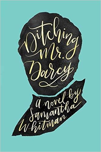 Ditching Mr Darcy Whitman Samantha Engel Marlene Whitman Courtney Leonard Stacey 9781978072343 Amazon Com Books