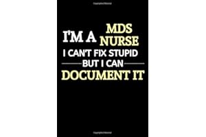 I Am A MDS Nurse I Can't Fix Stupid But I Can Document It: MDS Nurse Gifts | MDS Nurse Day Week Gift| Lined Notebook To organize your day | Secret Santa Gift Ideas