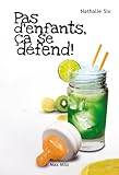 Pas d'enfants, ça se défend !: Essais - documents (French Edition) by Nathalie Six