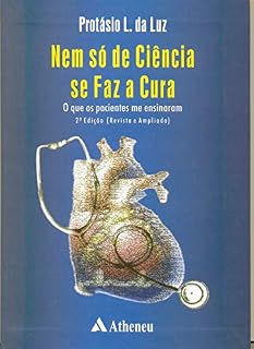 Livro Nem Só de Ciência se Faz a Cura - O que os Pacientes me Ensinaram