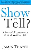 Show or Tell? A Powerful Lesson on a Crucial Writing Skill