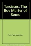 Front cover for the book Tarcissus: Boy Martyr of Rome by Frederick Rolfe