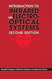 Introduction to Infrared and Electro-Optical Systems, Second Edition (Artech House Remote Sensing Library) by Ronald G. Driggers and Melvin H. Friedman