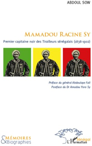Download Mamadou Racine Sy: Premier capitaine noir des Tirailleurs sénégalais (1838-1902) (Harmattan Sénégal t. 2) PDF