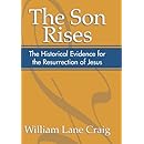 The Son Rises: Historical Evidence for the Resurrection of Jesus