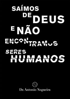 Livro Saímos de Deus e não encontramos seres humanos