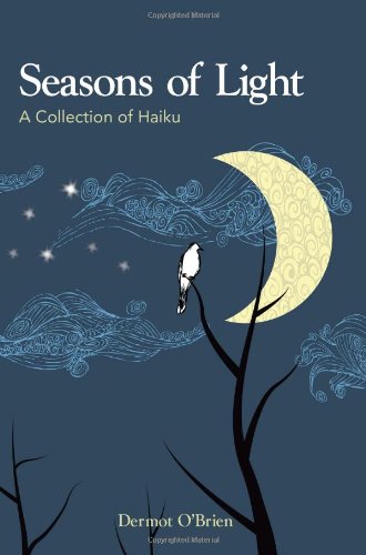Seasons of Light: A Collection of Haiku