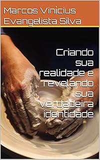 Livro Criando sua realidade e revelando sua verdadeira identidade