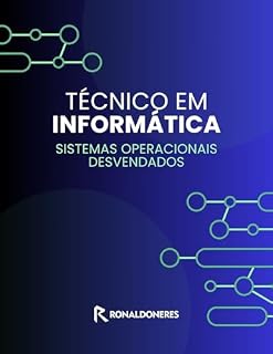 Livro Técnico em Informática: Sistemas Operacionais Desvendados