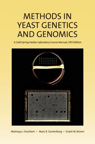 Methods In Yeast Genetics And Genomics: A Cold Spring Harbor Laboratory Course Manual, 2015 Edition