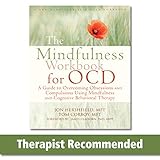 The Mindfulness Workbook for OCD: A Guide to