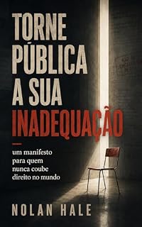 Livro Torne Pública a Sua Inadequação: um manifesto para quem nunca coube direito no mundo