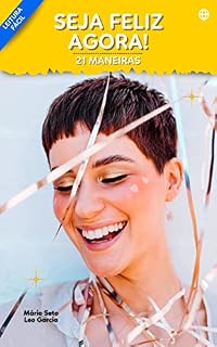 Livro Seja Feliz Agora: 21 maneiras (Ansiedade)