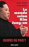 Le monde selon Kim Jong-un (French Edition) by