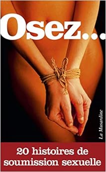 Osez 20 histoires de soumission sexuelle Osez 20 histoires de soumission sexuelle