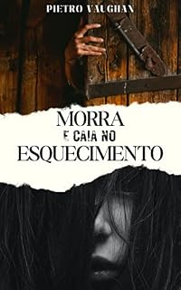 Livro Morra e Caia no Esquecimento