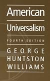 American Universalism: A Bicentennial Historical Essay by George Huntston Williams (2002-05-02) by 