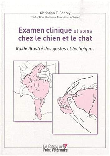 Examen Clinique Et Soins Chez Chien Et Chat Guide Illus Gestes E Schrey Textbooks Amazon Canada