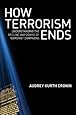 How Terrorism Ends: Understanding the Decline and Demise of Terrorist Campaigns