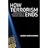 How Terrorism Ends: Understanding the Decline and Demise of Terrorist Campaigns