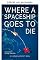 Livro Onde uma nave espacial vai morrer