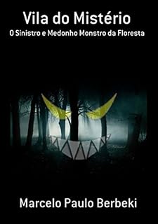 Livro Vila do Mistério: O Sinistro e Medonho Monstro da Floresta