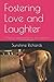 Fostering Love and Laughter: A Slightly Exaggerated Memoir About My Life In Animal Rescue by 