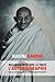 L'Histoire de mes Expériences avec la Vérité: l'Autobiographie de Mahatma Gandhi avec une Introdu by 
