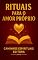 Livro Rituais para o amor próprio: Práticas espirituais para fortalecer sua autoestima, curar emoções e despertar sua essência interior