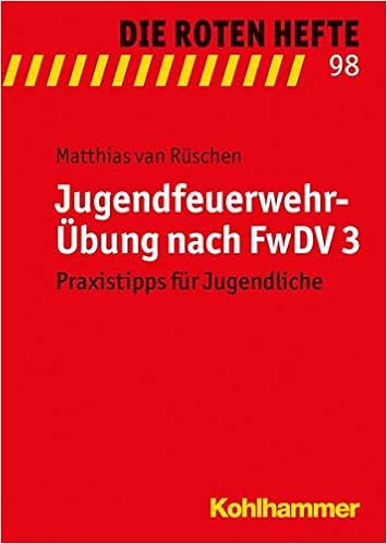 Jugendfeuerwehr Ubung Nach Fwdv 3 Praxistipps Fur Jugendliche Die Roten Hefte Band 98 Amazon De Van Ruschen Matthias Bucher