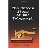 The Untold Story of the Telegraph